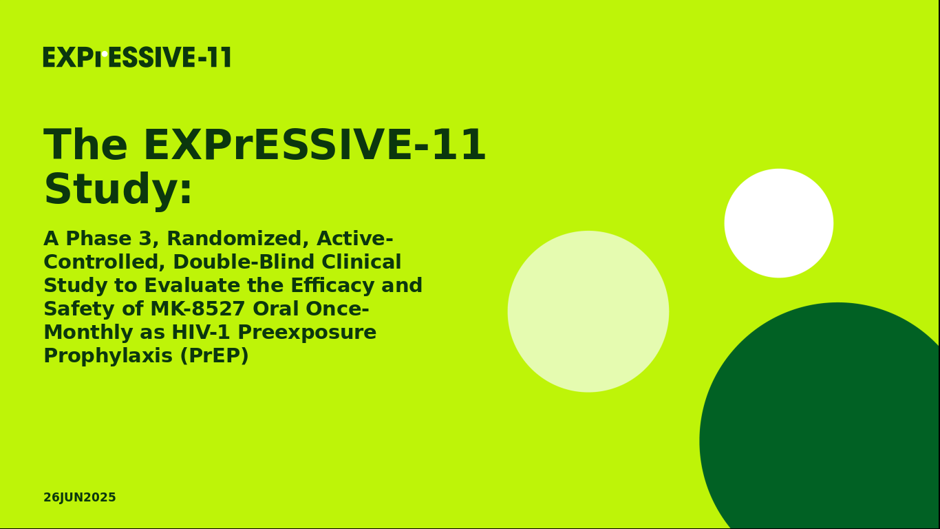 The EXPrESSIVE-11 Study: Advancing HIV Prevention Through Monthly Oral PrEP